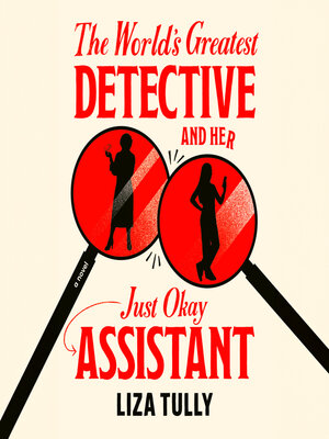 cover image of The World's Greatest Detective and Her Just Okay Assistant